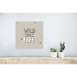 Poster Quotes - Spreuken - Baby - Wild and free - Kids - Kinderen - 30x30 cm - Poster Babykamer