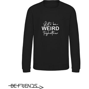 Be Friends Sweater - Let's be weird together - Vrouwen - Zwart - Maat S