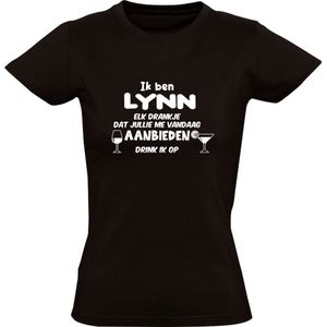 Ik ben Lynn, elk drankje dat jullie me vandaag aanbieden drink ik op Dames T-shirt | jarig | verjaardag | vrijgezellenfeest | kado | naam