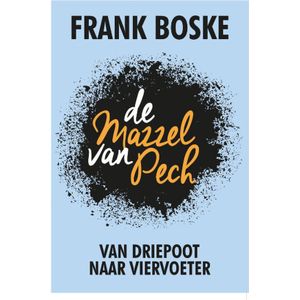 Boek - De mazzel van pech - Van driepoot naar viervoeter - Frank Boske