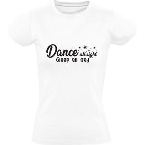Dance all night sleep all day Dames T-shirt | feesten | dansen | Cadeau