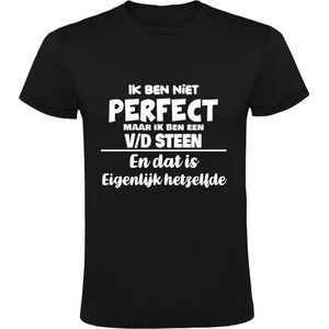 Ik ben niet perfect maar ik ben een v/d Steen en dat is eigenlijk hetzelfde Heren T-shirt | achternaam | van der steen | van de steen | jarig | verjaardag | naam | grappig  | Zwart