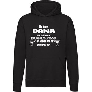 Ik ben Dana, elk drankje dat jullie me vandaag aanbieden drink ik op Hoodie | jarig | verjaardag | vrijgezellenfeest | kado | naam | Trui | Sweater | Capuchon