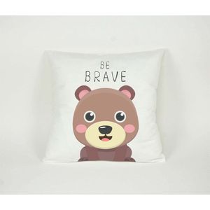 Kussen - Beer met tekst Be Brave - Dieren motivatie / Kussens - Safari / Jungle / Inclusief vulling - 45x45cm