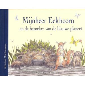 Mijnnheer Eekhoorn en de bezoeker van de blauwe planeet