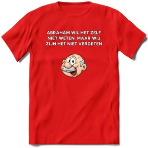 Abraham wil het zelf niet weten T-Shirt | Grappig Abraham 50 Jaar Verjaardag Kleding Cadeau | Dames – Heren - Rood - XXL