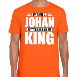 Naam cadeau My name is Johan - but you can call me King t-shirt oranje heren - Cadeau shirt o.a verjaardag/ Koningsdag M