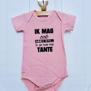 Baby Rompertje roze meisje met tekst | Ik mag ook nooit iets ik ga naar mijn tante | korte mouw | roze | maat 62/68