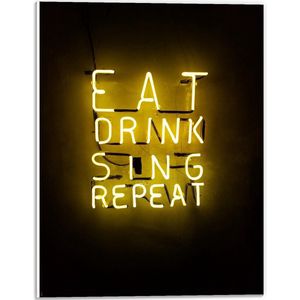 Forex - Gele Neonletters: ''Eat, Drink, Sing, Repeat'' - 30x40cm Foto op Forex