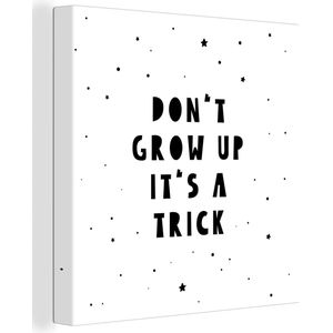 Canvas Kids - Quotes - Don't Grow Up It's A Trick - Baby - Sterren - Kinderen - Canvas Kinderkamer - 50x50 cm