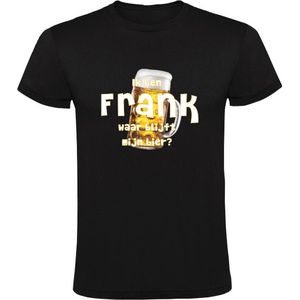 Ik ben Frank, waar blijft mijn bier Heren T-shirt - cafe - kroeg - feest - festival - zuipen - drank - alcohol