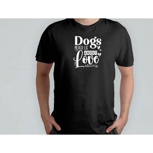 Dogs Never Lie About Love - T Shirt - DogLife - PuppyLove - DogLover - CuteDog - HondenLiefde - PuppyKnuffel - HondenFan - LieveHond