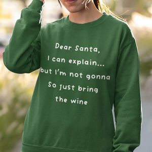 Dames Foute Kerst Trui Groen Dear Santa, I Can Explain, But I’m Not Gonna. So Just Bring the Wine 3XL