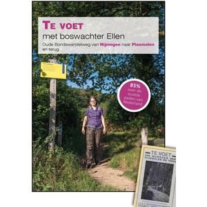 Te voet met boswachter Ellen; Oude Bondswandelweg van Nijmegen naar Plasmolen en terug