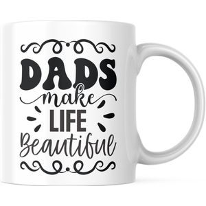 Vaderdag Mok met tekst: Dads make life beautiful | Voor Papa | Vaderdag Cadeau | Grappige mok | Koffiemok | Koffiebeker | Theemok | Theebeker
