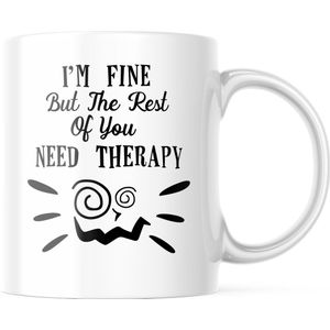 Mok met tekst: Im Fine But The Rest Of You Need Therapy | Grappige Cadeaus | Grappige mok | Koffiemok | Koffiebeker | Theemok | Theebeker