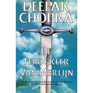 De terugkeer van Merlijn - Deepak Chopra