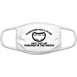 Everyone has a plan until they get punched in the face mondkapje | boksen | vechtsporten | kickboksen | grappig | gezichtsmasker | bescherming | bedrukt | logo | Wit mondmasker van katoen, uitwasbaar & herbruikbaar. Geschikt voor OV