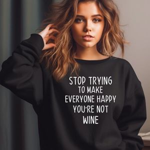 Dames Sweater- Stop trying to make everyone happy- wijn- Zwarte sweater- Maat 2XL