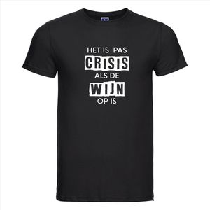 HET IS PAS CRISIS ALS DE WIJN OP IS T-shirt - 100% Katoen - Maat 4XL - Classic Fit - Zwart
