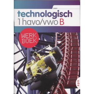 Technologisch 1 Havo/vwo Werkboek B