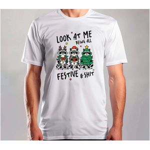 Look at me being all festive & shet - T Shirt - MerryChristmas - ChristmasVibes - Funny - Sarcasm - VrolijkKerstfeest - Kerstmis - Grappig - Sarcasme