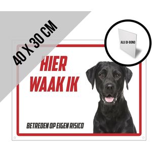 Waakbord/ bord alu di-bond XL | ""Hier waak ik"" | 40 x 30 cm | Labrador Retriever | Roestvrij paneel | Waakhond | Hond | Betreden op eigen risico | Dikte: 3 mm | Aluminium | Metaal | Met hechtingsgaten | 1 stuk