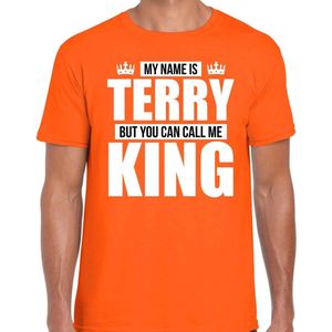 Naam cadeau My name is Terry - but you can call me King t-shirt oranje heren - Cadeau shirt o.a verjaardag/ Koningsdag XXL