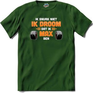 Ik snurk niet, ik droom dat ik max ben | Race Fan kleding | Supporter | Dutch Army | Autosport Cadeau | Kado Tip | - T-Shirt - Unisex - Bottle Groen - Maat L