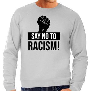 Say no to racism protest sweater grijs voor heren - staken / betoging / demonstratie sweater - anti racisme / discriminatie XL