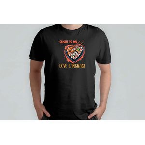 Sushi is My Love Language - T Shirt - Japanese - Anime - Vibes - KawaiiCulture - MangaMagic - OtakuWorld - SakuraSeason - Japanse - KawaiiCultuur - OtakuWereld - SamuraiGeest - Funny - Sushi