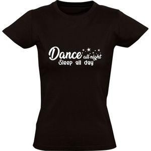 Dance all night sleep all day Dames T-shirt | feesten | dansen | Cadeau