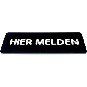 Deurbordje met Tekst hier melden - Zwart/wit met ronde letter - Formaat 150mm x 50mm x 1,6mm - zelfklevend | Luxe uiterlijk | Gratis Verzending