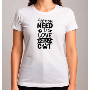 All you need is love and a cat - T Shirt - Cat - CuteCat - CatLover - CatLife - Kat - LieveKat - GrappigeKat - KattenLiefhebber - BestMom - MamaLeven