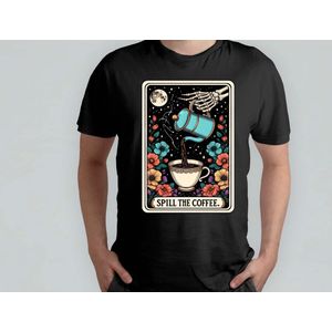 Spill the coffee - T Shirt - Tarot - FunnyMoments - HumorMe - FunnyFails - ComedyGold - LOL - GrappigeMomenten - LachHardop - Grappig