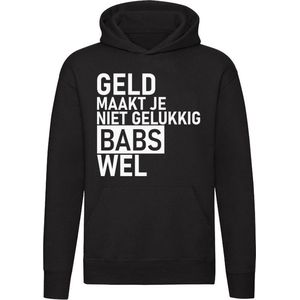Geld maakt je niet gelukkig maar Babs wel Hoodie - geld - humor - grappig - relatie - liefde - money - unisex - trui - sweater - capucho