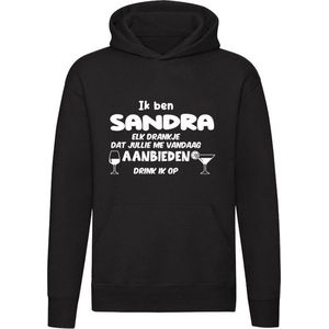 Ik ben Sandra, elk drankje dat jullie me vandaag aanbieden drink ik op Hoodie - feest - drank - alcohol - bier - festival - kroeg - cocktail - wijn - vriend - vriendin - jarig - verjaardag - cadeau - humor - grappig