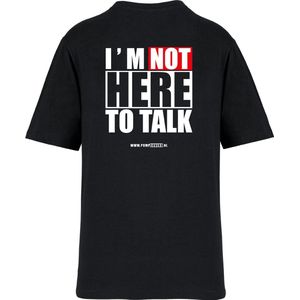 Pumpcovers - T-shirt - I am not here to talk - Maat S