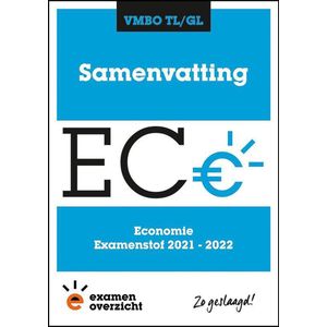 ExamenOverzicht - Samenvatting Economie VMBO TL/GL