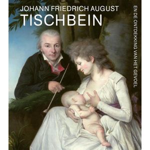 Johann Friedrich August Tischbein en de ontdekking van het gevoel