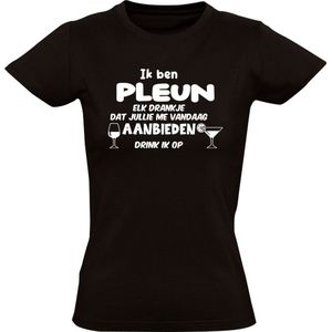 Ik ben Pleun, elk drankje dat jullie me vandaag aanbieden drink ik op Dames T-shirt - feest - drank - alcohol - bier - festival - kroeg - cocktail - wijn - vriend - vriendin - jarig - verjaardag - cadeau - humor - grappig
