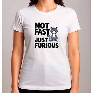 Not Fast, Just Furious - T Shirt - Cat - CuteCat - CatLover - CatLife - Kat - LieveKat - GrappigeKat - KattenLiefhebber - BestMom - MamaLeven