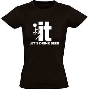 F*ck it let's drink beer Dames T-shirt | zuipen | drinken | bier | boeie | festival | grappig | doordenken | feest