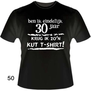 Funny zwart shirt. T-Shirt - Ben ik eindelijk 30 jaar - Krijg ik zo'n KUT Tshirt - Maat XL