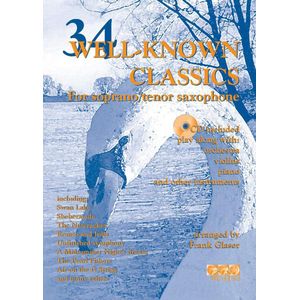 34 WELL-KNOWN CLASSICS voor sopraan- of tenorsaxofoon + meespeel-cd die ook gedownload kan worden. - Bladmuziek voor saxofoon, sopraansaxofoon, tenorsaxofoon, sopraan saxofoon, tenor saxofoon, play-along, bladmuziek met cd.