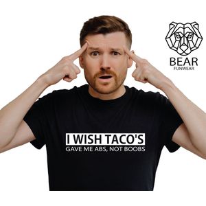 I wish taco's gave me abs, not boobs | Funshirt | Grappig t-shirt | Maat XXXL
