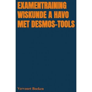 Examentraining Wiskunde A HAVO met Desmos-tools