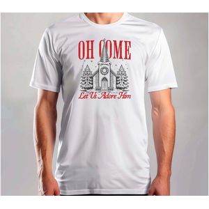 Oh Come Let us Adore Him - T Shirt - MerryChristmas - ChristmasVibes - Funny - Sarcasm - VrolijkKerstfeest - Kerstmis - Grappig - Sarcasme