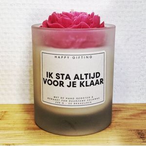 Ik sta altijd voor je klaar - Soja was geurkaars - Rode roos - Kaarsglas transparant - Kaneel geur - 250 gram - 50 branduren - Geurkaars - Kaars - Kaars met tekst - Soja was – Soy wax – Handgemaakt – Cadeau – Cinnamon - Geschenk – Duurzaam