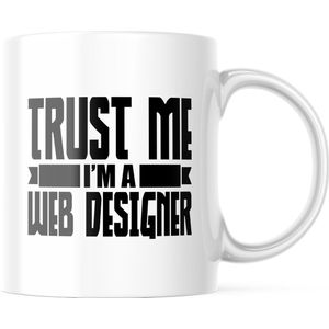 Mok met tekst: Trust me im a web designer | Webontwikkelaar Mok | Webdeveloper Mok | Webdesigner Mok | Grappige Cadeaus | Grappige mok | Koffiemok | Koffiebeker | Theemok | Theebeker